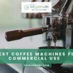 9 best coffee machines for commercial use