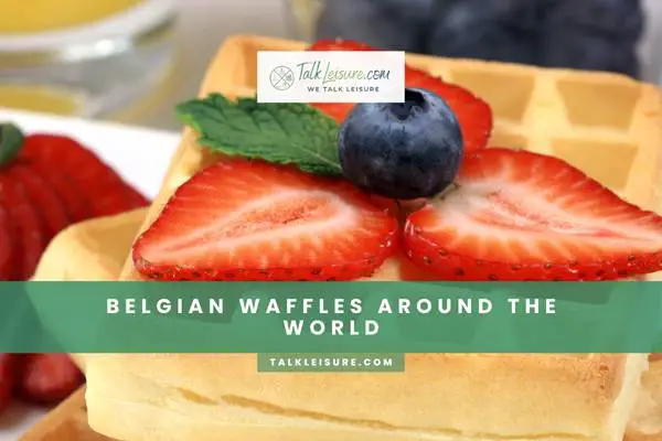 Belgian Waffles Around the World