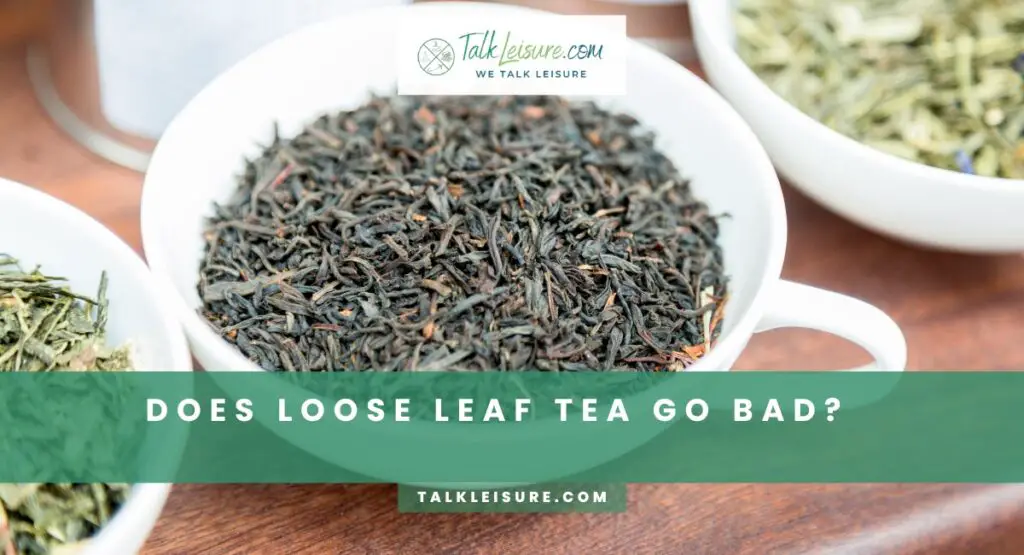 Does Loose Leaf Tea Go Bad