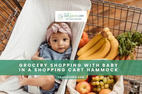 Grocery Shopping With Baby In A Shopping Cart Hammock