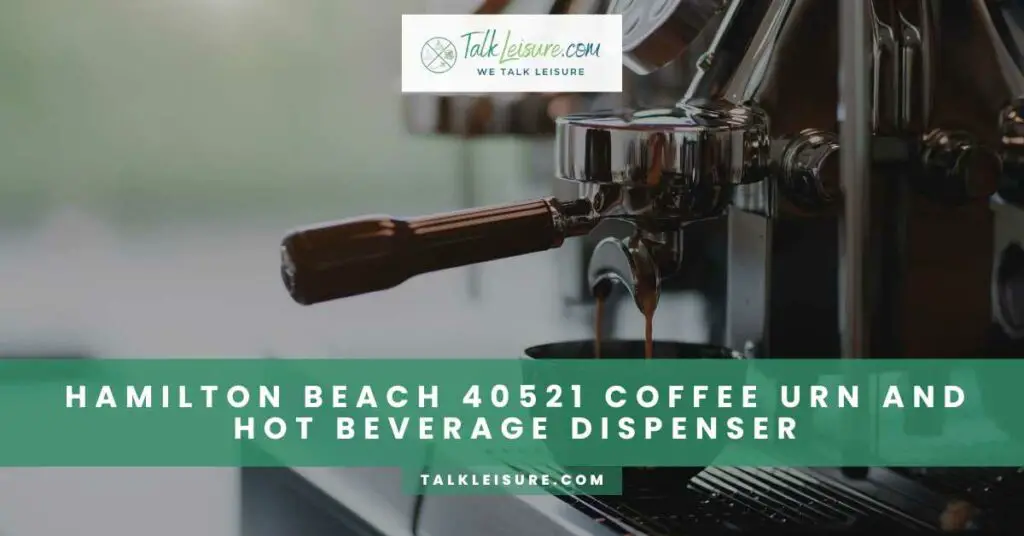 Hamilton Beach 40521 Coffee Urn and Hot Beverage Dispenser