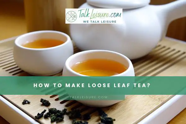 How To Make Loose Leaf Tea