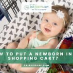 How To Put A Newborn In A Shopping Cart? -