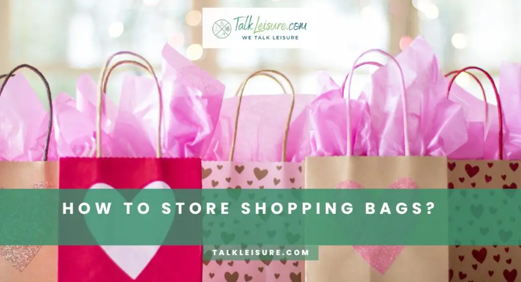 How To Store Shopping Bags?