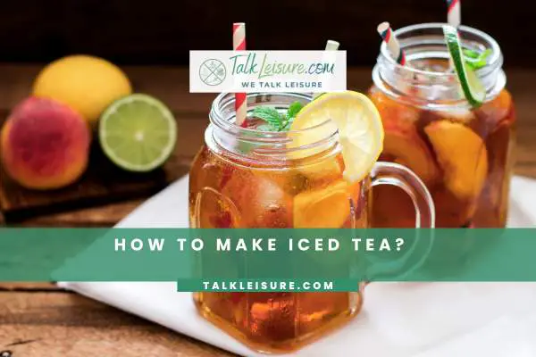 How to Make Iced Tea?