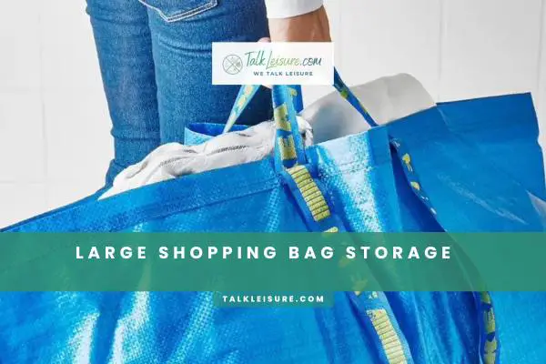 Large Shopping Bag Storage
