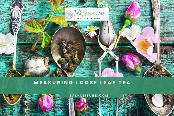 Measuring Loose Leaf Tea