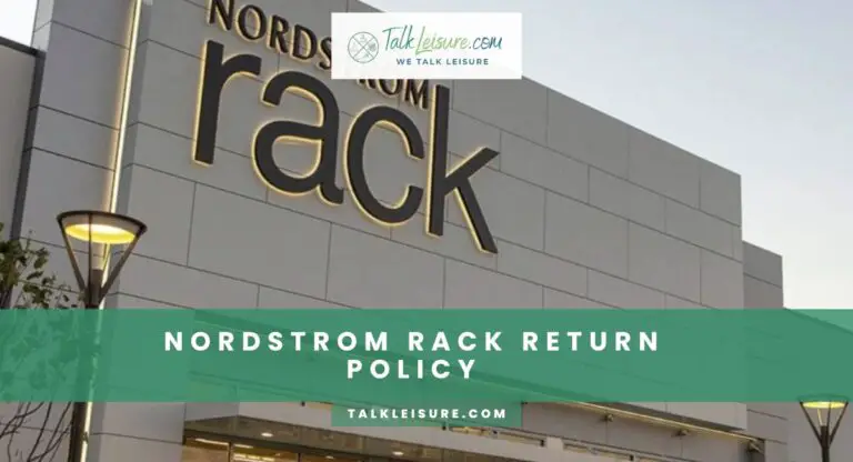 Nordstrom Rack Return Policy- Everything You Need To Know - Talk Leisure
