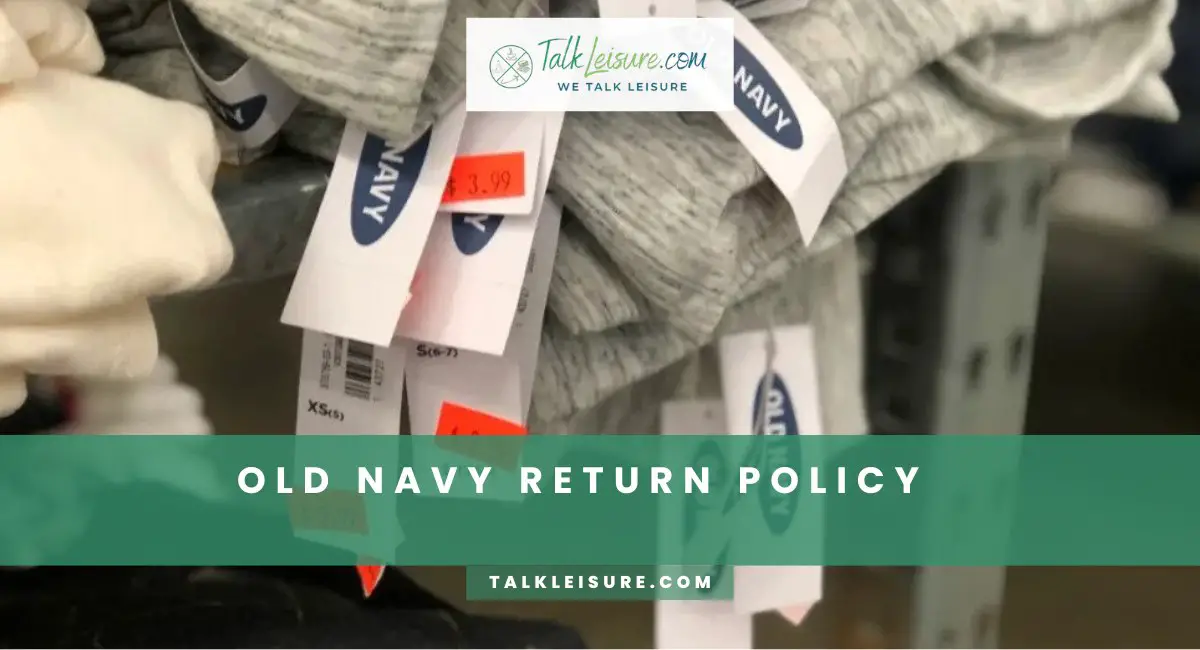 Old Navy Return Policy - New Return Policy Guide - Talk Leisure