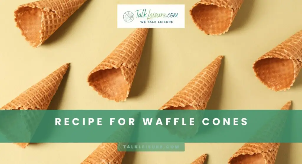 Recipe For Waffle Cones