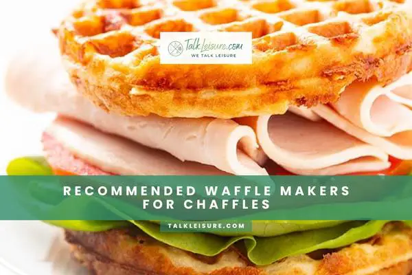 Recommended Waffle Makers for Chaffles