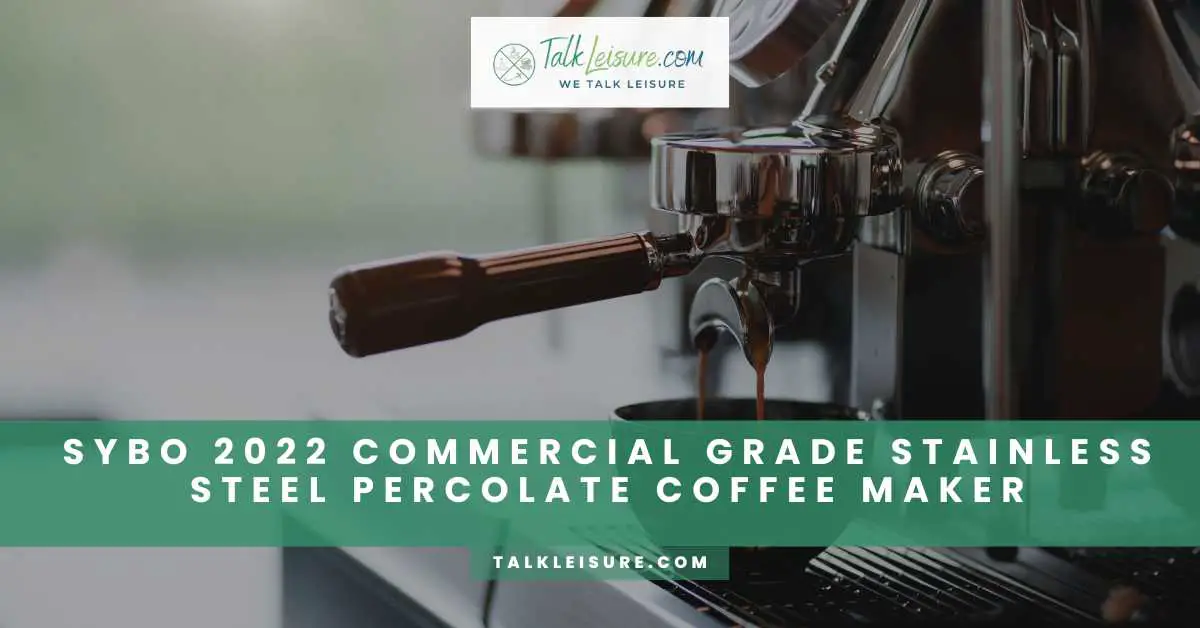 SYBO 2022 UPGRADE SR-CP-100B Commercial Grade Stainless Steel Percolate Coffee  Maker - Talk Leisure