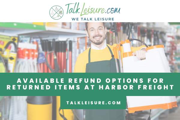 Available Refund Options for Returned Items at Harbor Freight