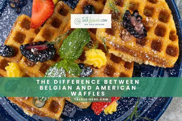 The Difference Between Belgian And American Waffles