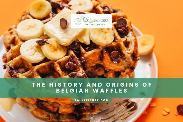 The History and Origins of Belgian Waffles