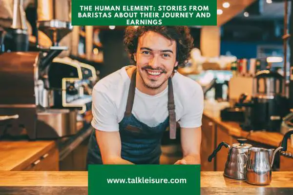 The Human Element: Stories from Baristas about Their Journey and Earnings