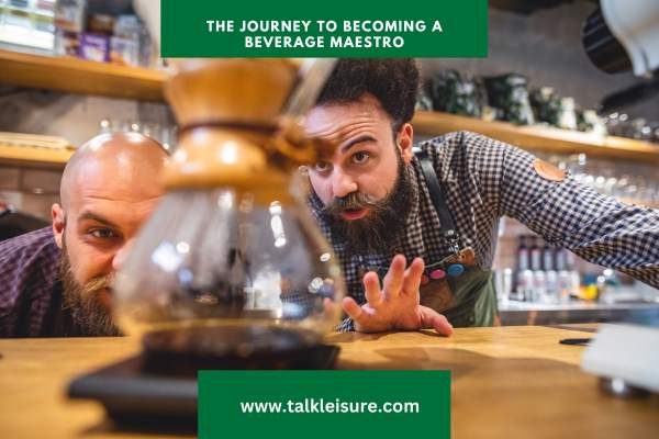 The Journey to Becoming a Beverage Maestro for Baristas