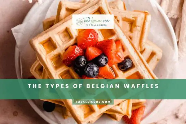 The Types of Belgian Waffles