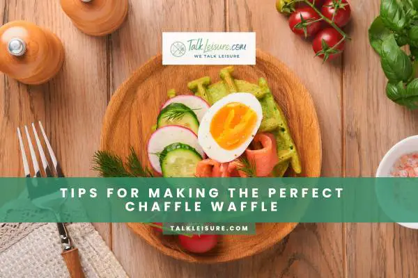 Tips for Making the Perfect Chaffle Waffle