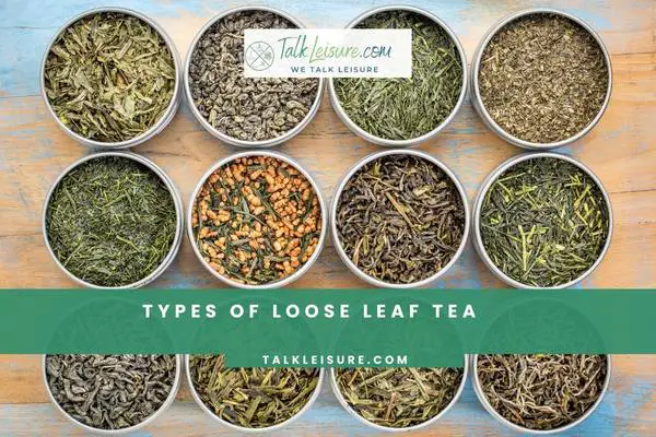 Types Of Loose Leaf Tea