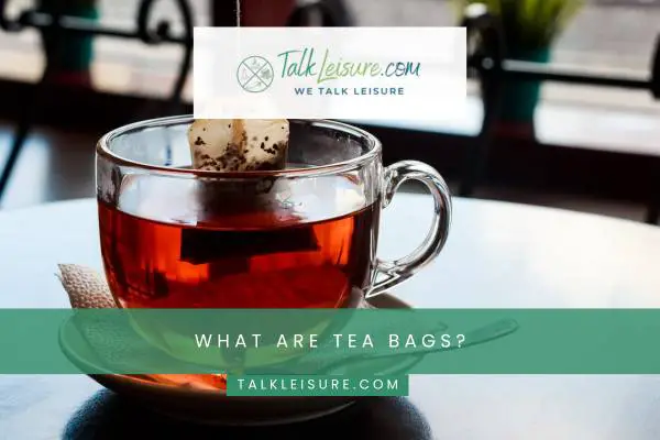 What Are Tea Bags?