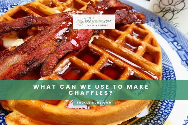 What Can We Use To Make Chaffles