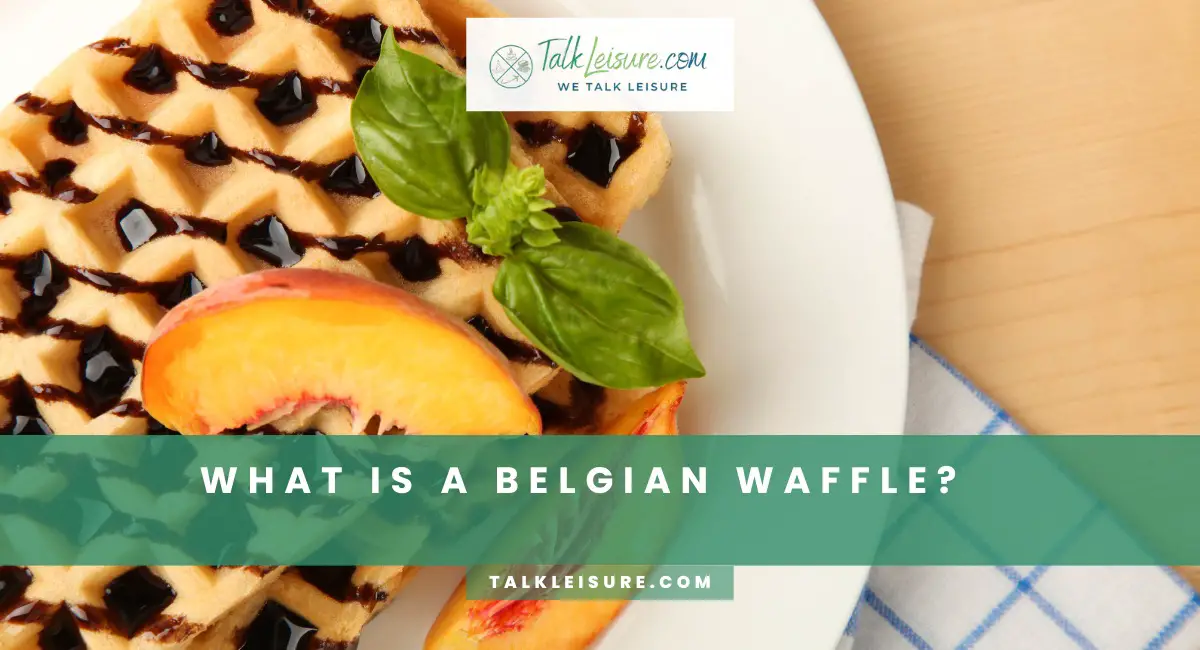 What Is A Belgian Waffle?