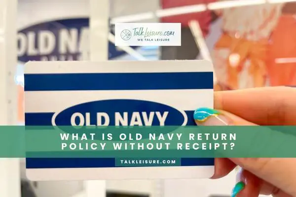 What Is Old Navy Return Policy Without Receipt