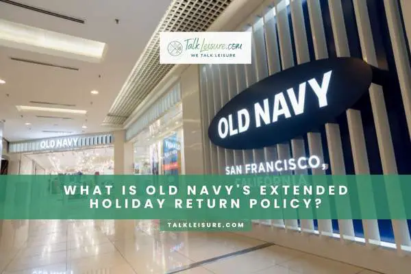 What Is Old Navy's Extended Holiday Return Policy