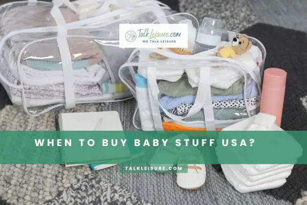 When To Buy Baby Stuff USA?