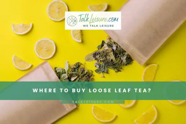 Where To Buy Loose Leaf Tea