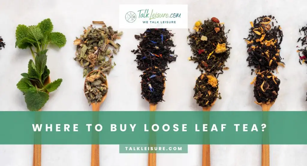 Where To Buy Loose Leaf Tea- Best Place USA Today