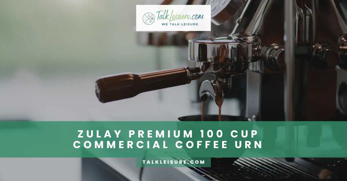 https://talkleisure.com/wp-content/uploads/2023/08/Zulay-Premium-100-Cup-Commercial-Coffee-Urn.jpg