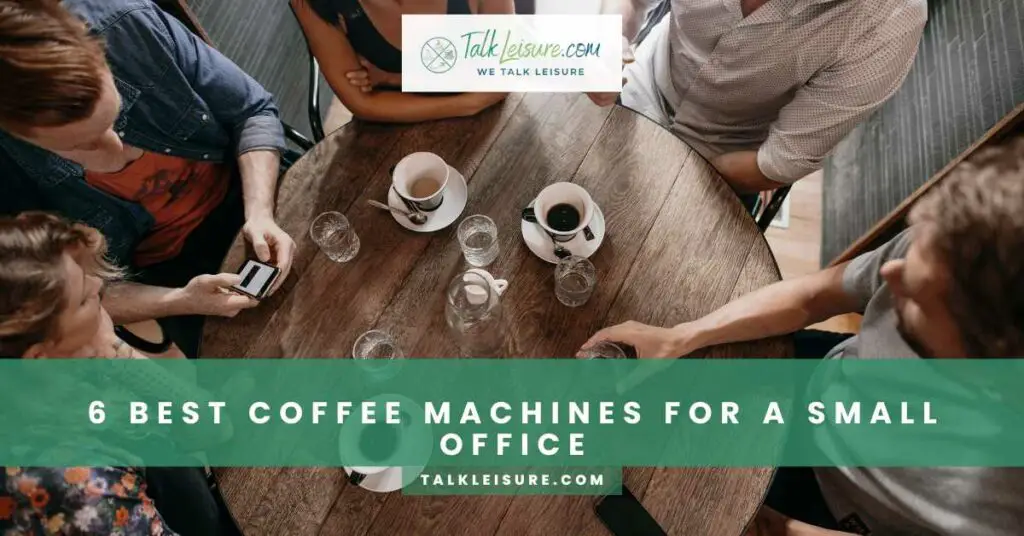 6 best coffee machines for a small office