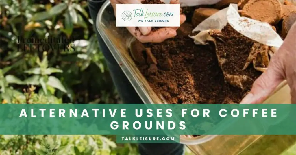 Alternative Uses for Coffee Grounds
