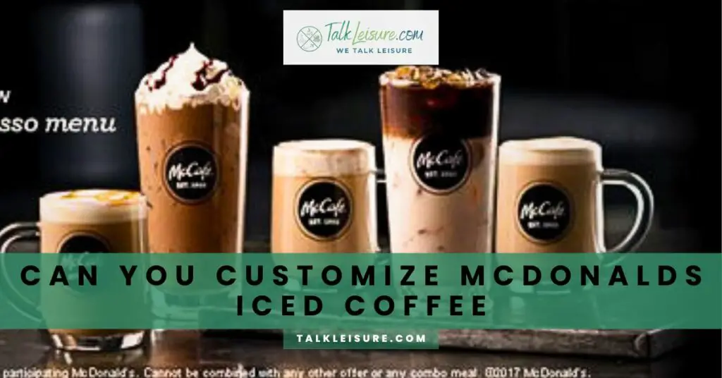 Can You Customize McDonalds Iced Coffee