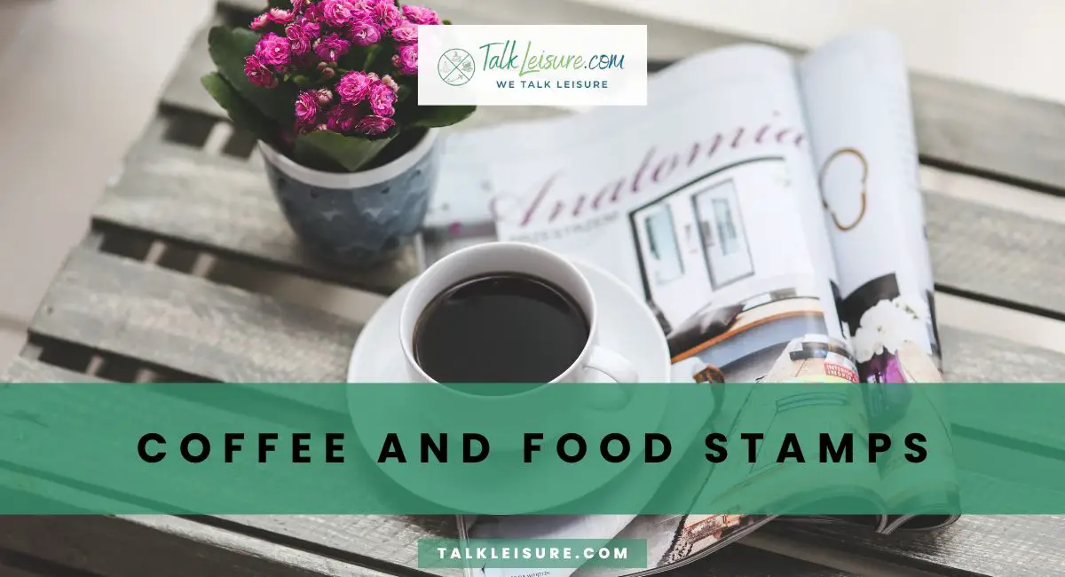 Can You Buy Coffee with Food Stamps Talk Leisure