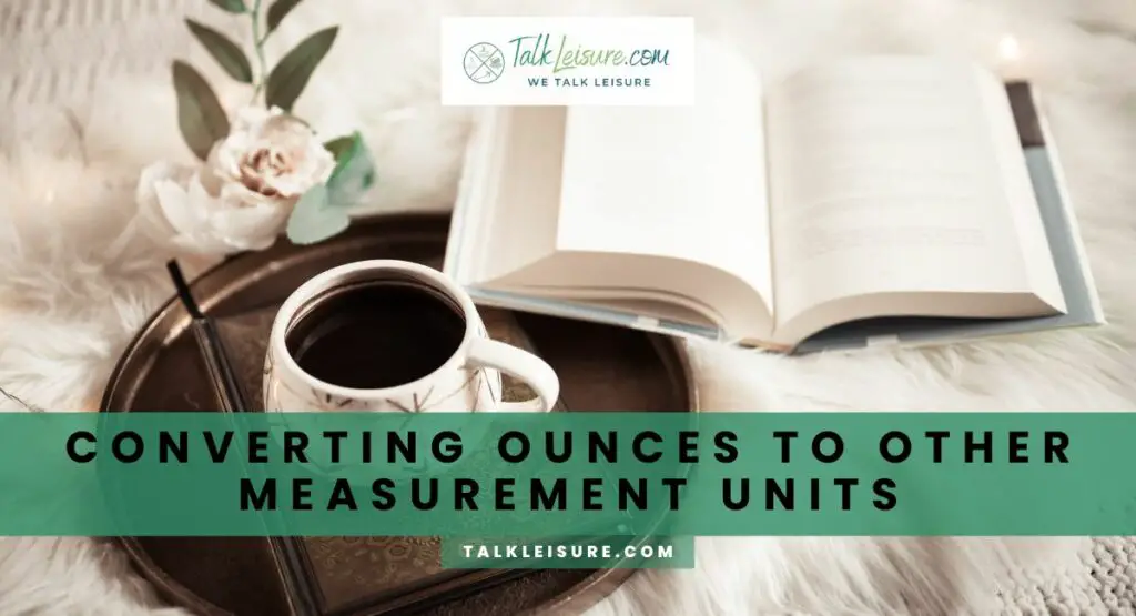 Converting Ounces to Other Measurement Units