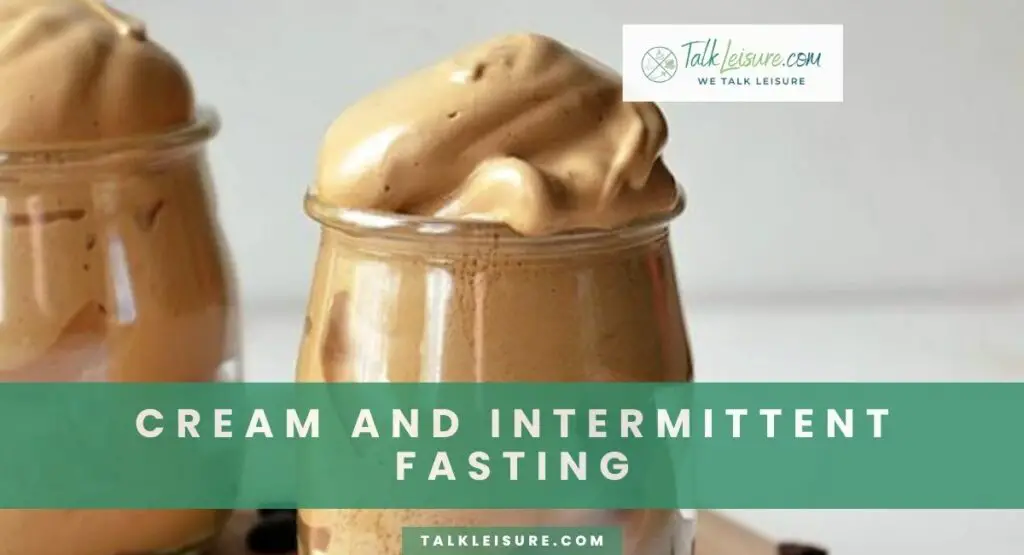 Cream and Intermittent Fasting