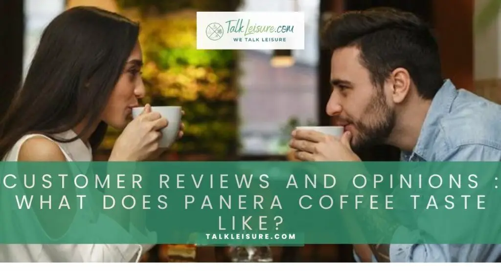 Customer Reviews and Opinions : What does Panera coffee taste like?