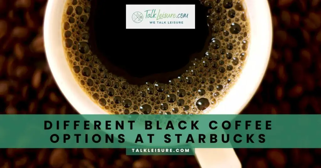 Different Black Coffee Options at Starbucks