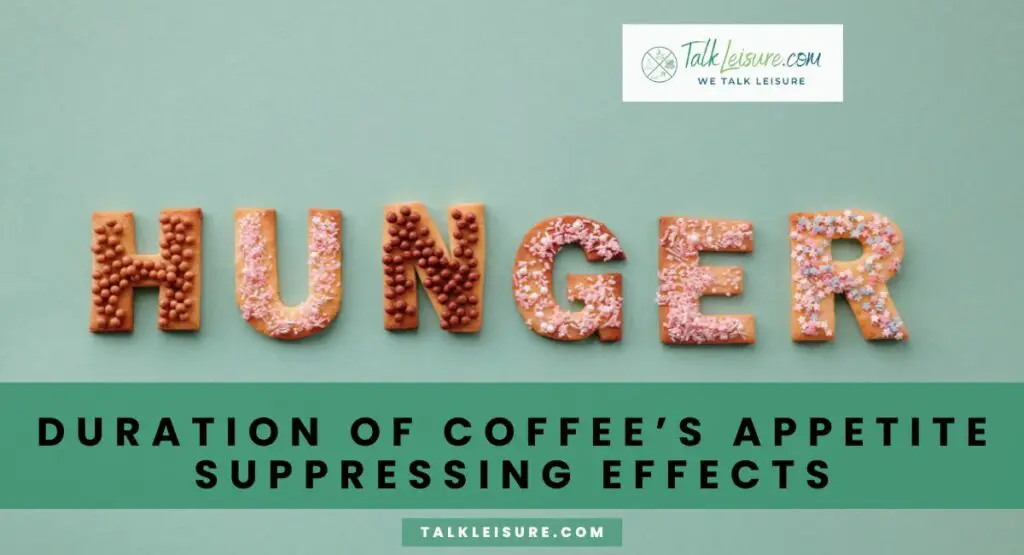 Duration of Coffee’s Appetite Suppressing Effects