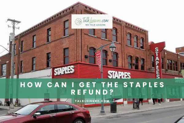 How Can I Get The Staples Refund