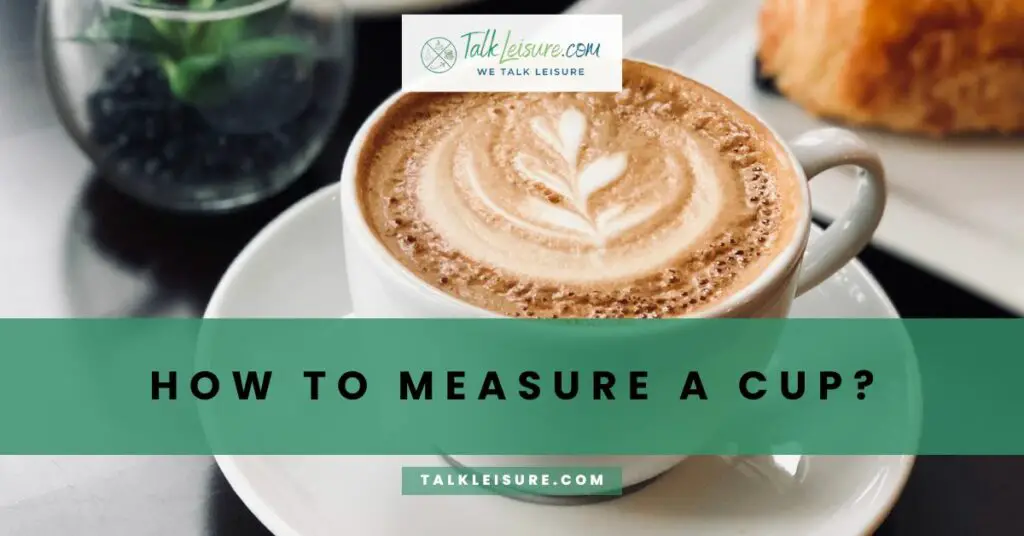 How To Measure A Cup