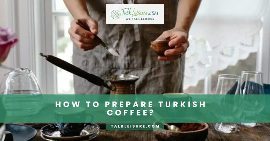How To Prepare Turkish Coffee