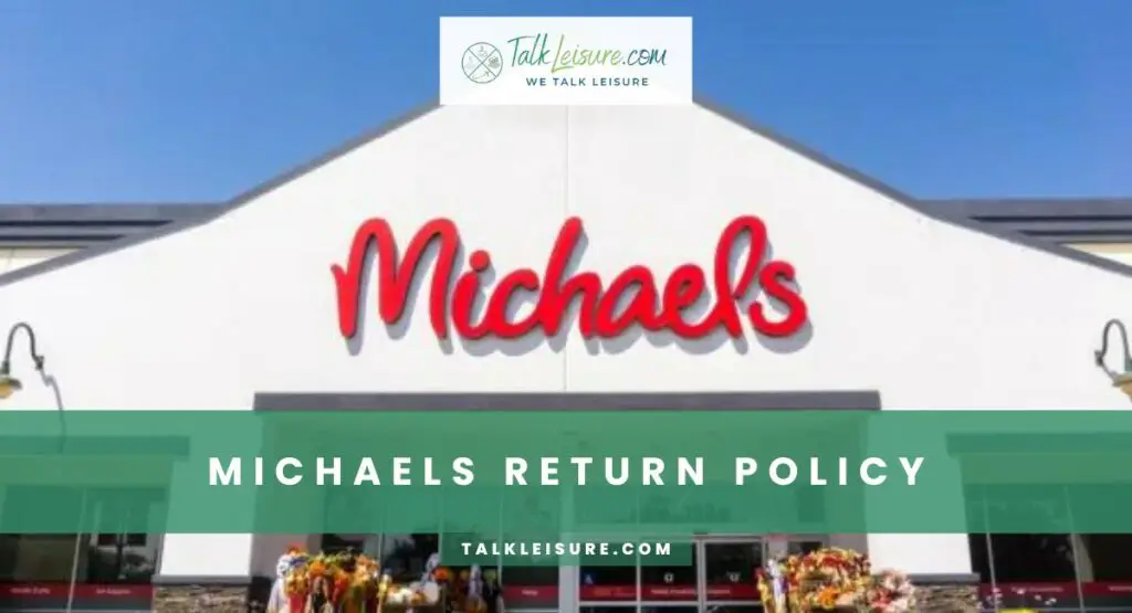 Michaels Return Policy