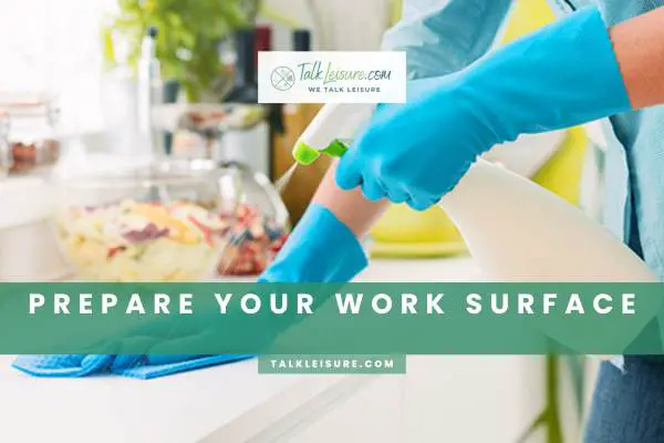 Prepare Your Work Surface