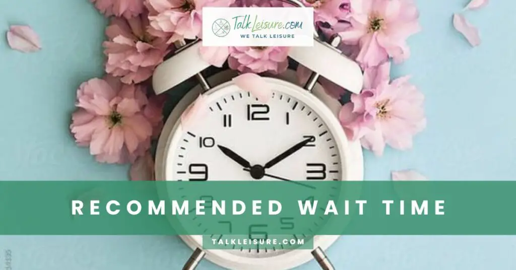 Recommended Wait Time