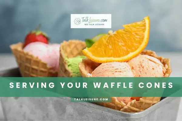 Serving Your Waffle Cones