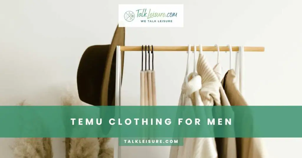 Temu Trendy Clothing for Men: A Review of Stylish Options